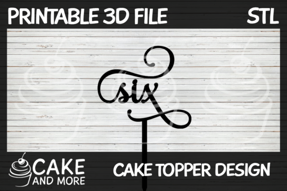 🎉 Six Cake Topper – Elegant Script 6th Birthday STL File for 3D Printing