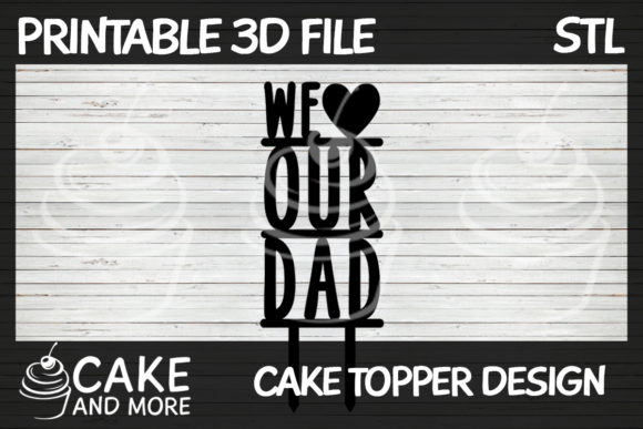 We Love Our Dad Heart Topper: A Perfect 3D Printed Gift for Special Occasions